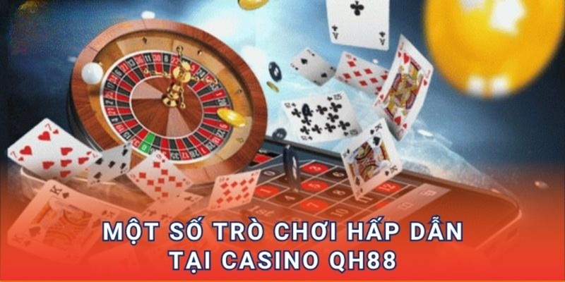 Ba bộ môn cho hội viên cược ngay tại casino QH88