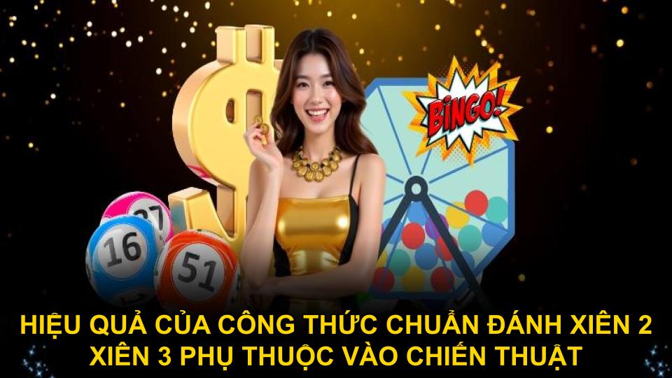 Hiệu quả của công thức chuẩn đánh Xiên 2 Xiên 3 phụ thuộc vào chiến thuật